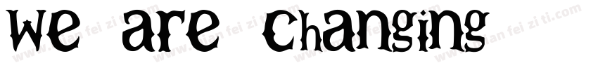 We are changing字体转换